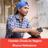 About Chamke Chuda ko Nagino Song